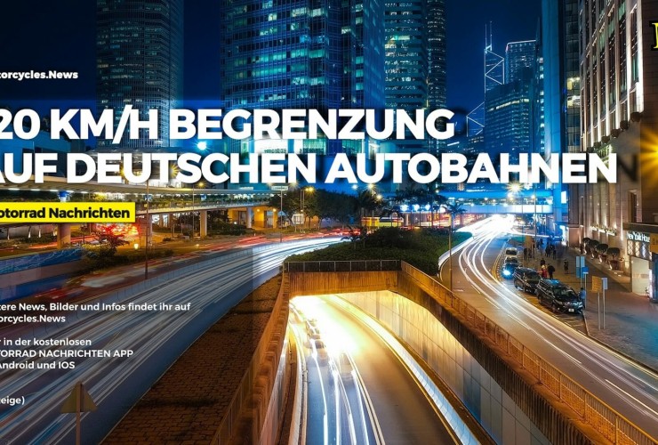 120 kmh auf deuschen Autobahnen flächendeckend Motorrad Nachrichten
